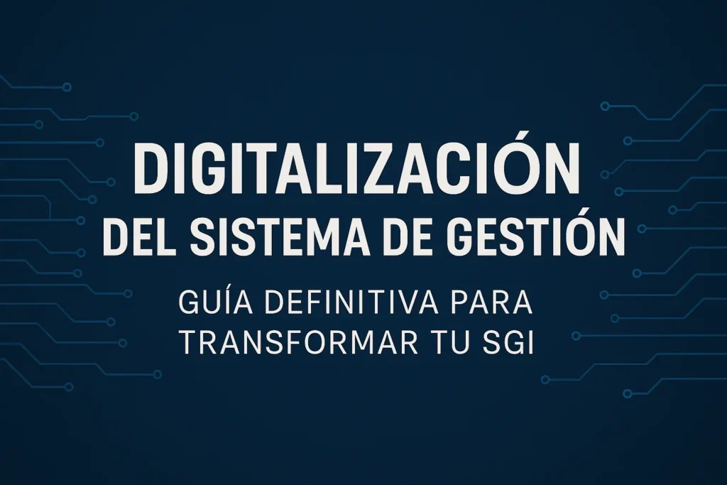 Banner digital con el texto "Digitalización del sistema de gestión: guía definitiva para transformar tu SGI", fondo azul con patrones de circuito tecnológicos.
