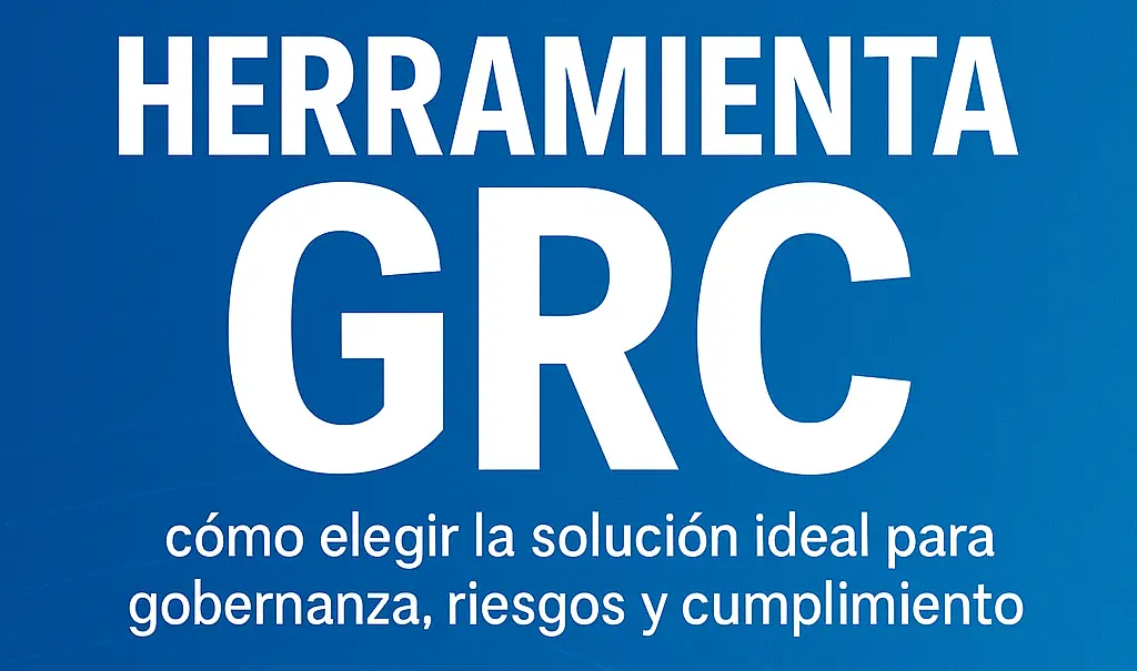 Banner azul con el texto “Herramienta GRC: cómo elegir la solución ideal para gobernanza, riesgos y cumplimiento”
