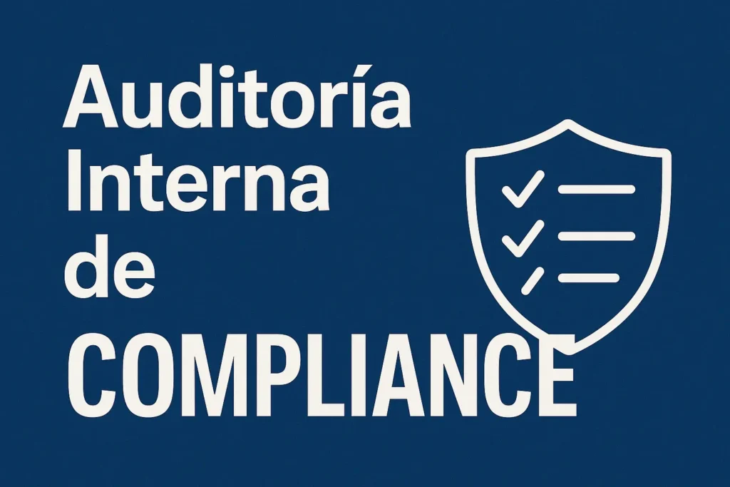 Gráfico con el texto “Auditoría Interna de Compliance” sobre fondo azul con un escudo y checklist