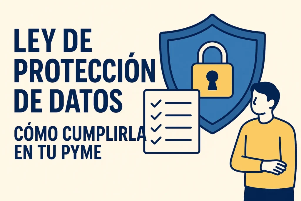 Banner informativo sobre la ley de protección de datos para pymes con un escudo, checklist y figura empresarial